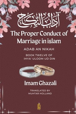 Proper Conduct of Marriage in islam - Adab An Nikah av Imam Ghazali