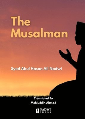 Syed Abul Hasan Ali Nadwi, Nadwi Press - Musalman, Häftad. Tillgänglighet: Lägg i varukorg