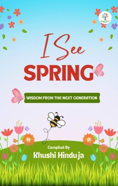 Khushi Hinduja - I See Spring, E-bok