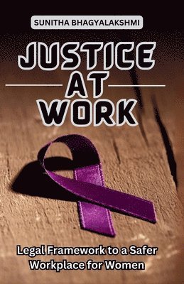 Sunitha Bhagyalakshmi, Roopashri Sinha - Justice at Work, Häftad