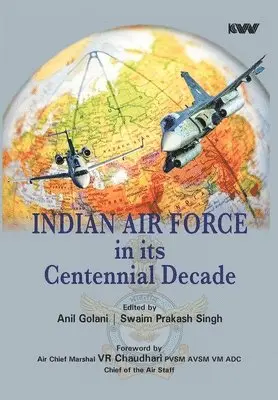 Anil Golani, Swaim Singh - IAF and its Centennial Decade, Inbunden. Tillgänglighet: Lägg i varukorg