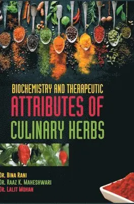 Bina Rani - Biochemistry and Therapeutic Attributes of Culinary Herbs, Inbunden. Tillgänglighet: Lägg i varukorg