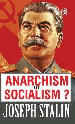 J. V. Stalin - Anarchism or Socialism?, Inbunden. Tillgänglighet: Lägg i varukorg