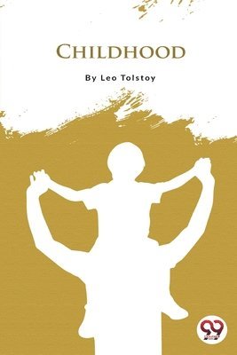 Leo Tolstoy - Childhood, Häftad