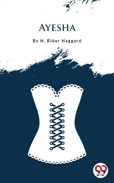 H. Rider Haggard - Ayesha, E-bok