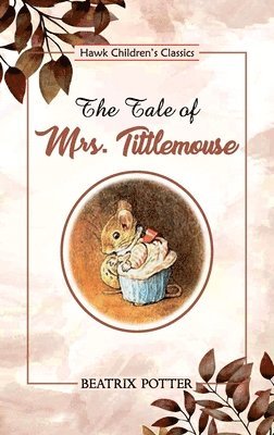 Beatrix Potter - Tale of Mrs. Tittlemouse, Häftad
