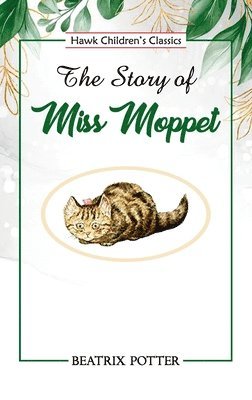 Beatrix Potter - Story of Miss Moppet, Häftad