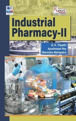 D K Tripathi, Ayushmaan Roy, Manindra Mahapatra - Industrial Pharmacy - II, Inbunden