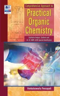 Venkateswarlu Peesapati - Comperhensive Approach to Practical Organic Chemistry (Qualitative Analysis, Synthesis and UV, IR, NMR & MS Spectral Identification), Inbunden. Tillgänglighet: Lägg i varukorg