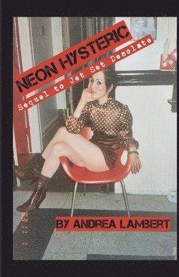 Andrea Lambert - Neon Hysteric, Häftad