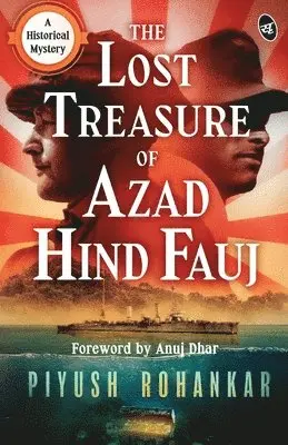 Piyush Rohankar - Lost Treasure of Azad Hind Fauj, Häftad. Tillgänglighet: Lägg i varukorg