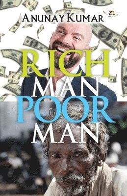 Anunay Kumar - Rich Man Poor Man, Häftad