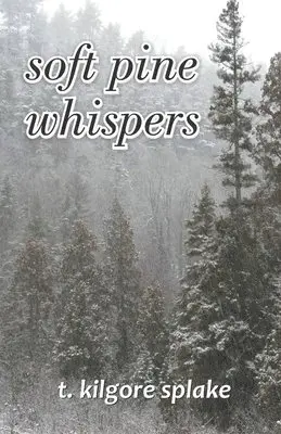 T Kilgore Splake - soft pine whispers, Häftad. Tillgänglighet: Lägg i varukorg