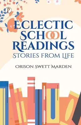 Orison Swett Marden - Eclectic School Readings, Häftad. Tillgänglighet: Lägg i varukorg