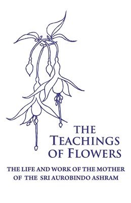 Loretta Shartsis - Teachings of Flowers, Häftad. Tillgänglighet: Lägg i varukorg