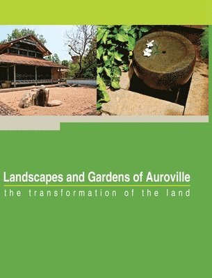 Franz Fassbender - Auroville Landscape and Garden: the transformation of the land, Häftad