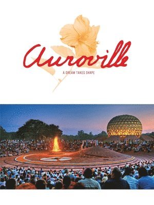 Franz Fassbender - Auroville: A Dream Takes Shape (EditionFirst edition 2023), Häftad