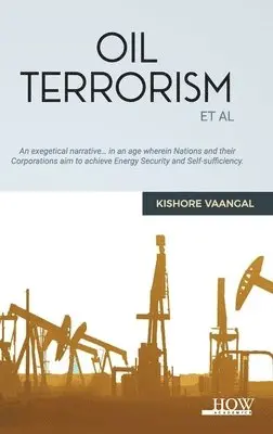 Kishore Vaangal - Oil Terrorism Et al, Inbunden. Tillgänglighet: Lägg i varukorg