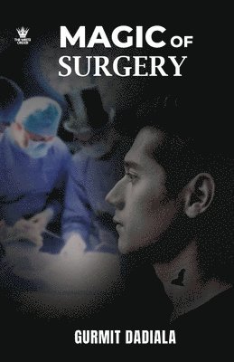 Gurmit Dadiala - Magic of Surgery, Häftad
