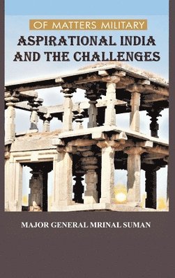 Mrinal Suman - OF MATTERS MILITARY ASPIRATIONAL INDIA AND THE CHALLENGES, Inbunden. Tillgänglighet: Lägg i varukorg