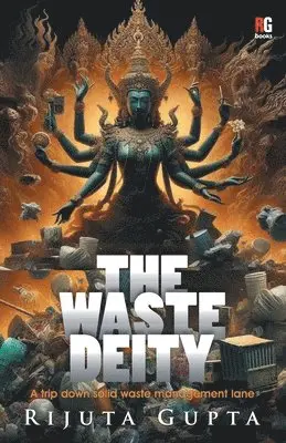 Rijuta Gupta - Waste Deity, Häftad. Tillgänglighet: Lägg i varukorg