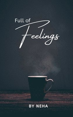 Neha - Full of Feelings, Häftad. Tillgänglighet: Lägg i varukorg
