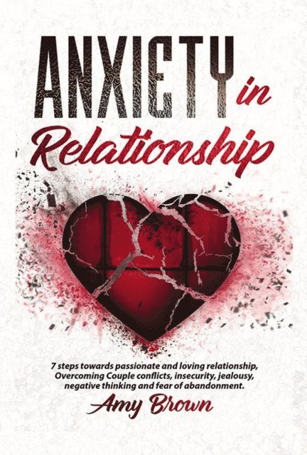 Amy Brown - Anxiety in Relationship, E-bok