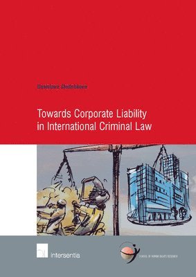 Desislava Stoitchkova - Towards Corporate Liability in International Criminal Law, Häftad