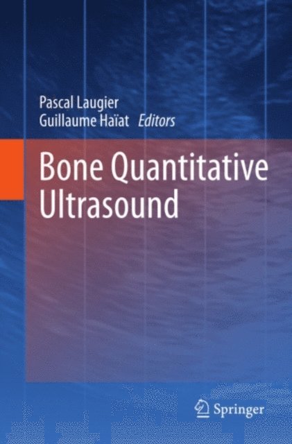 Guillaume Haiat, Pascal Laugier - Bone Quantitative Ultrasound, E-bok