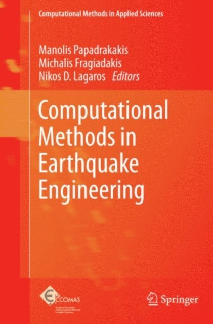 Nikos D. Lagaros, Michalis Fragiadakis, Manolis Papadrakakis - Computational Methods in Earthquake Engineering, E-bok