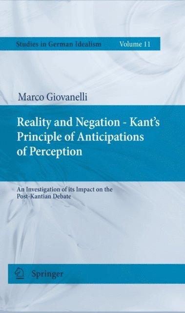 Marco Giovanelli - Reality and Negation - Kant's Principle of Anticipations of Perception, E-bok