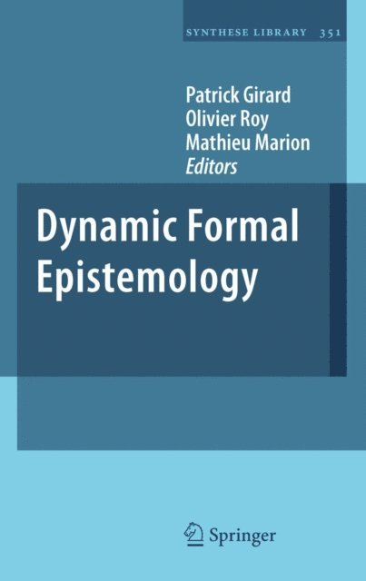 Mathieu Marion, Olivier Roy, Patrick Girard - Dynamic Formal Epistemology, E-bok