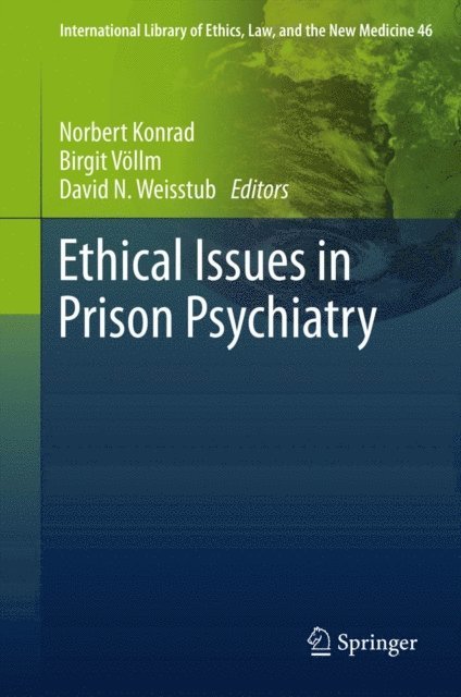 David N. Weisstub, Birgit Vollm, Norbert Konrad - Ethical Issues in Prison Psychiatry, E-bok