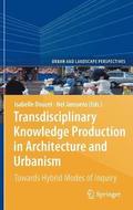 Transdisciplinary Knowledge Production in Architecture and Urbanism