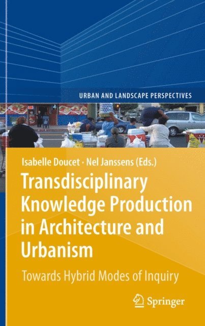 Nel Janssens, Isabelle Doucet - Transdisciplinary Knowledge Production in Architecture and Urbanism, E-bok