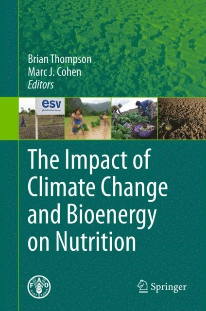 Marc J Cohen, Brian Thompson - Impact of Climate Change and Bioenergy on Nutrition, E-bok