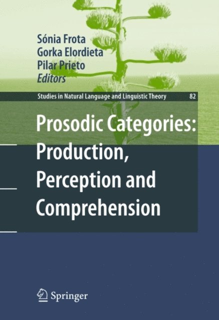 Pilar Prieto, Gorka Elordieta, Sonia Frota - Prosodic Categories: Production, Perception and Comprehension, E-bok