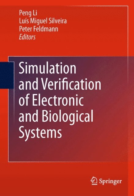 Peter Feldmann, Luis Miguel Silveira, Peng Li - Simulation and Verification of Electronic and Biological Systems, E-bok