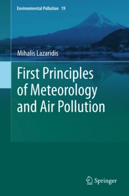 Mihalis Lazaridis - First Principles of Meteorology and Air Pollution, E-bok
