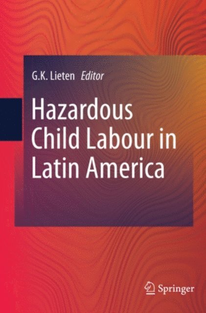 G.K. Lieten - Hazardous Child Labour in Latin America, E-bok