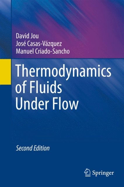 Manuel Criado-Sancho, Jose Casas-Vazquez, David Jou - Thermodynamics of Fluids Under Flow, E-bok