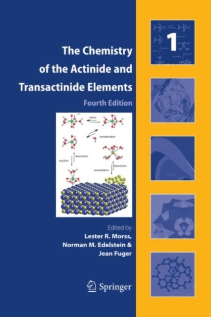 Jean Fuger, Norman M. Edelstein, L.R. Morss - Chemistry of the Actinide and Transactinide Elements (Set Vol.1-6), E-bok