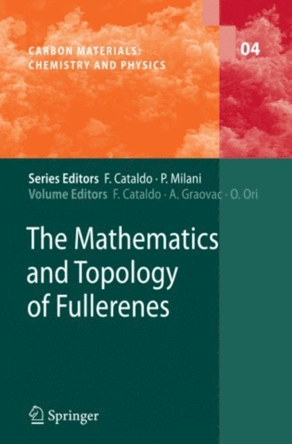 Ottorino Ori, Ante Graovac, Franco Cataldo - Mathematics and Topology of Fullerenes, E-bok