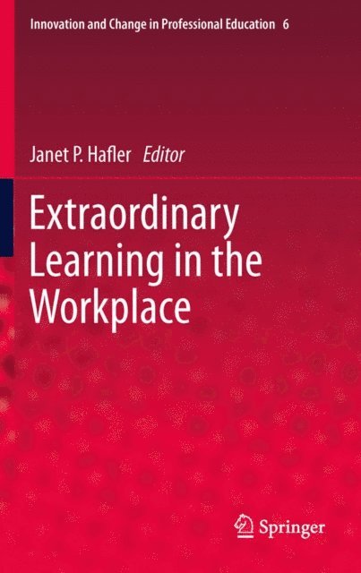 Janet P. Hafler - Extraordinary Learning in the Workplace, E-bok