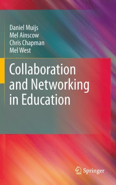 Mel West, Chris Chapman, Mel Ainscow, Daniel Muijs - Collaboration and Networking in Education, E-bok