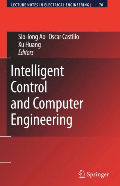 He Huang, Oscar Castillo, Sio-Iong Ao - Intelligent Control and Computer Engineering, E-bok