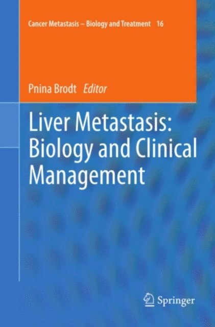 Pnina Brodt - Liver Metastasis: Biology and Clinical Management, E-bok