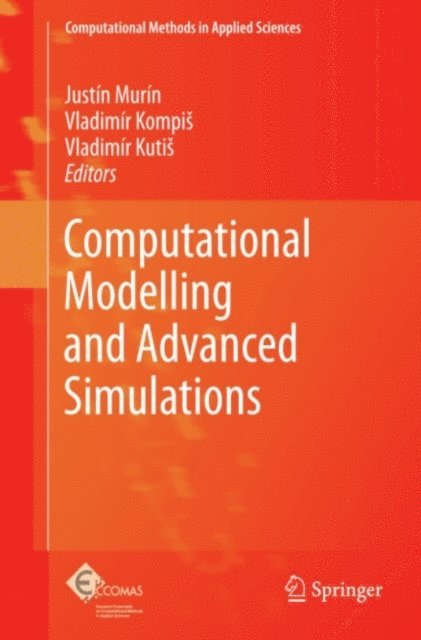 Vladimir Kutis, Vladimir Kompis, Justin Murin - Computational Modelling and Advanced Simulations, E-bok