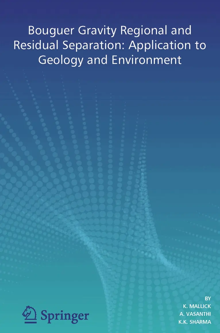 K. Mallick, A. Vasanthi, K.K. Sharma - Bouguer Gravity Regional and Residual Separation, Inbunden. Tillgänglighet: Lägg i varukorg