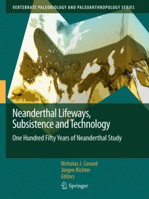 Jurgen Richter, Nicholas J. Conard - Neanderthal Lifeways, Subsistence and Technology, E-bok